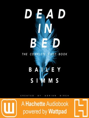 cover image of Dead in Bed by Bailey Simms: The Complete First Book